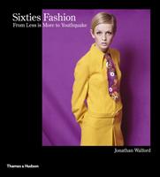Sixties fashion : from 'less is more' to youthquake