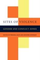 Sites of violence : gender and conflict zones
