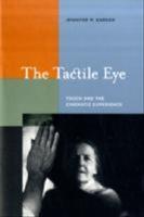 The Tactile Eye: Touch and the Cinematic Experience [Elektronisk resurs]