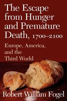 The escape from hunger and premature death, 1700-2100 : Europe, America and the Third World