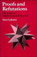 Proofs and refutations : the logic of mathematical discovery