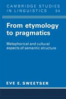 From etymology to pragmatics : metaphorical and cultural aspects of semantic structure