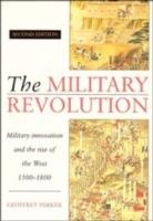 The military revolution : military innovation and the rise of the West, 1500-1800