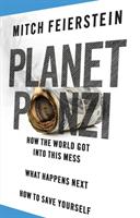 Planet Ponzi : how the world got into this mess, what happens next, how to save yourself