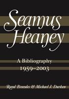 Seamus Heaney : a bibliography (1959-2003)
