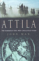 Attila - the barbarian king who challenged Rome