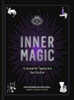 Inner Magic: A Journal for Tapping into Your Intuition