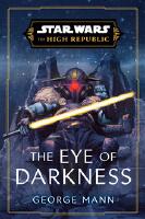 Star Wars: The Eye of Darkness (The High Republic)