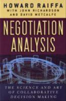 Negotiation analysis : the science and art of collaborative decision making