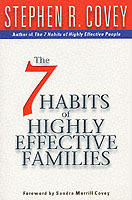 The 7 habits of highly effective families : building a beautiful family culture in a turbulent world
