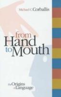 From hand to mouth : the origins of language