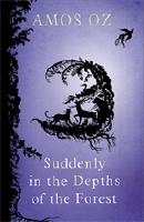 Suddenly in the depths of the forest