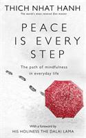 Peace is every step : the path of mindfulness in everyday life