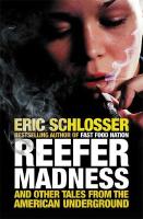 Reefer madness : and other tales from the american underworld