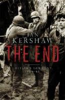 The End - Hitler's Germany 1944-45