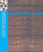 Medicine man : the forgotten museum of Henry Wellcome