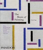 Music of painting - music, modernism and the visual arts from the romantics