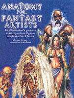 Anatomy of fantasy artists : an illustrator's guide to creating action figures and fantastical forms