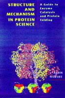 Structure and mechanism in protein science : a guide to enzyme catalysis and protein folding