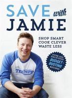 Save with Jamie - Shop Smart, Cook Clever, Waste Less