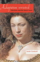 Adaptation revisited : television and the classic novel