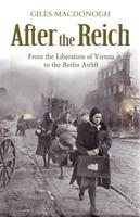 After the reich - from the liberation of vienna to the berlin airlift