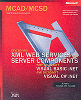MCAD/MCSD Self-Paced Training Kit: Developing XML Web Services and Server C