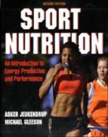 Sport nutrition : an introduction to energy production and performance