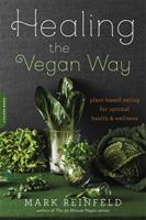 Healing the vegan way - plant-based eating for optimal health and wellness