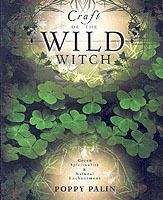 Craft of the Wild Witch: green spirituality and natural enchantment