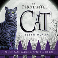Enchanted cat - feline fascinations, spells and magick