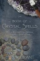 Book of crystal spells - magical uses for stones, crystals, minerals ...and
