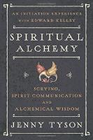 Spiritual alchemy - scrying, spirit communication, and alchemical wisdom
