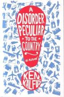 A disorder peculiar to the country : a novel