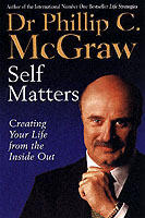 Self matters - creating your life from the inside out