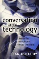 Conversation and technology - from the telephone to the internet