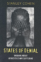 States of denial - knowing about atrocities and suffering