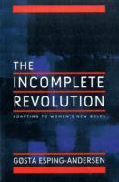 Incomplete Revolution: Adapting Welfare States to Women's New Roles