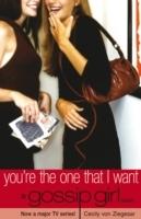 You're the one that I want - a Gossip Girl novel 6