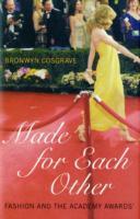 Made for each other : fashion and the Academy Awards