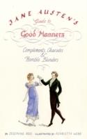 Jane Austen's guide to good manners : compliments, charades and horrible bl