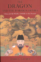 The Dragon and the Foreign Devils - China and the World 1100 BC to the pres