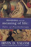 Momma and the meaning of life - tales of psycho-therapy