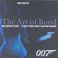 The art of Bond : from storyboard to screen: the creative process behind th