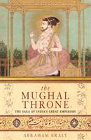 Mughal throne - the saga of indias great emperors