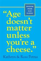 Age doesnt matter unless youre a cheese