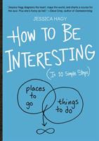 How to be interesting - in 10 simple steps