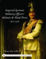 Imperial German Military Officers&rsquo; Helmets And Headdress