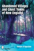 Abandoned Villages And Ghost Towns Of New England