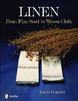 Linen : From Flax Seed to Woven Cloth